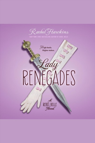Lady renegades [electronic resource] / Rachel Hawkins.