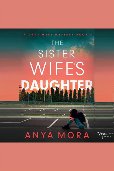 The sister wife's daughter [electronic resource] / Anya Mora.