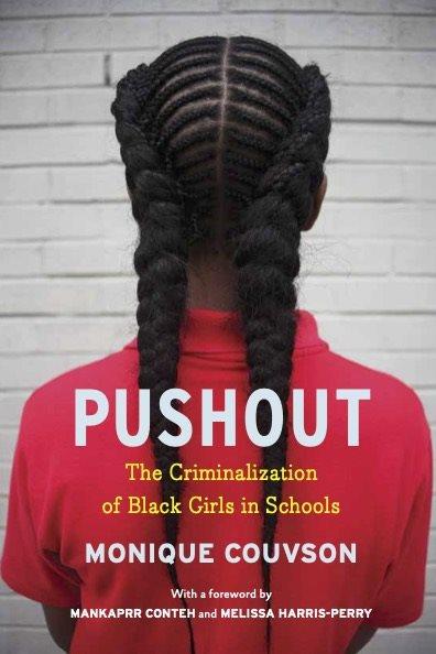 Pushout : the criminalization of black girls in schools [electronic resource] / Monique W. Morris.