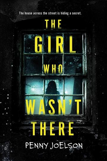 The girl who wasn't there [electronic resource] / Penny Joelson.