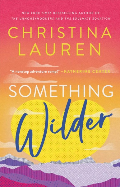 Something wilder / Christina Lauren.