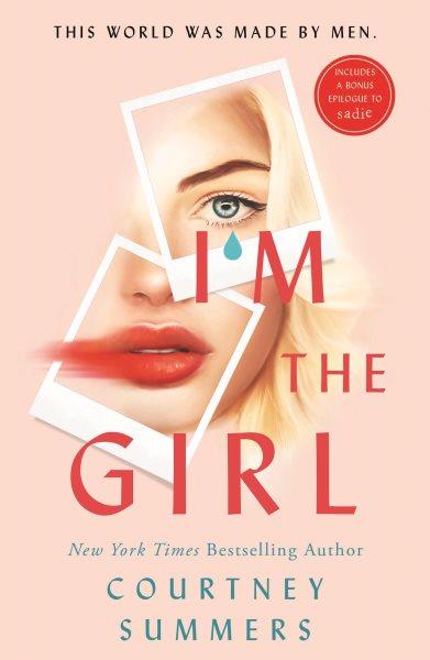 I'm the girl : a novel / Courtney Summers.