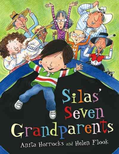 Silas' seven grandparents / story by Anita Horrocks ; illustrations by Helen Flook.