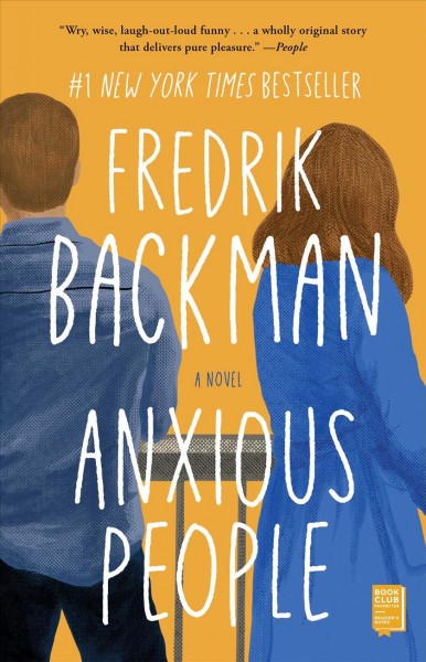 Anxious people : BOOK CLUB KIT Fredrik Backman ; translated by Neil Smith.