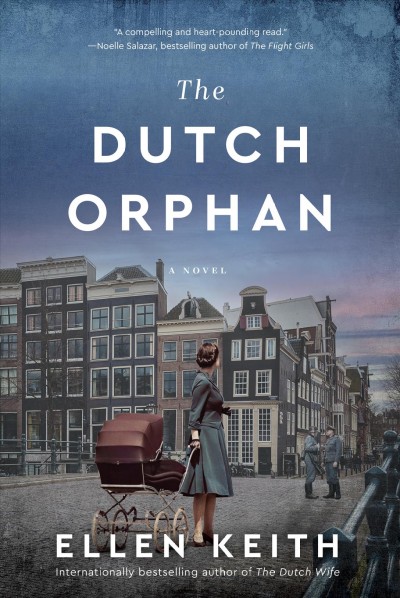 The Dutch orphan : a novel / Ellen Keith.