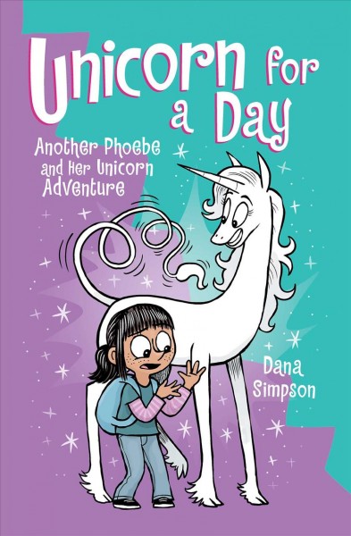 Unicorn for a day : another Phoebe and her unicorn adventure / Dana Simpson.