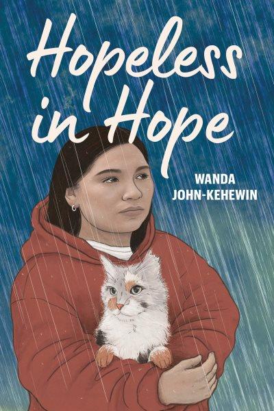 Hopeless in hope [electronic resource] / Wanda John-Kehewin.