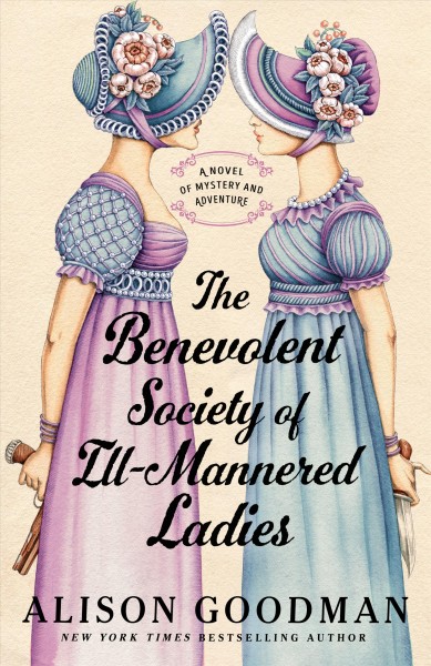 The Benevolent Society of Ill-Mannered Ladies / Alison Goodman.