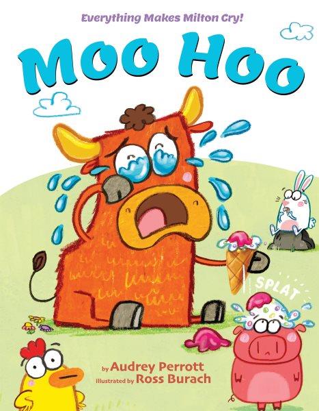 Moo hoo / by Audrey Perrott ; illustrated by Ross Burach.