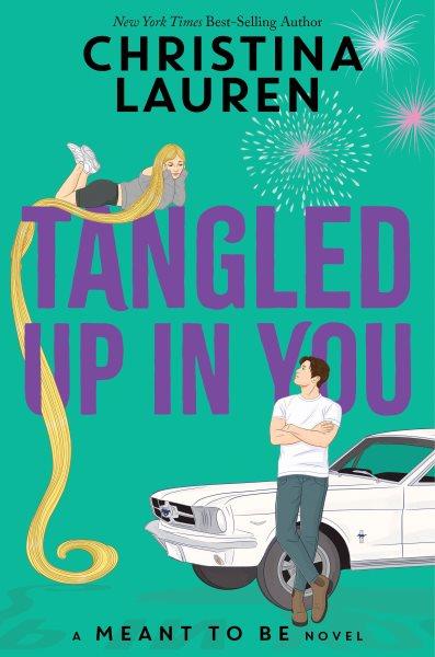 Tangled up in you / Christina Lauren.