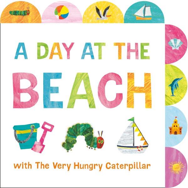 A day at the beach with The Very Hungry Caterpillar.