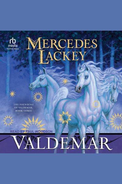 Valdemar : Founding of Valdemar [electronic resource] / Mercedes Lackey.