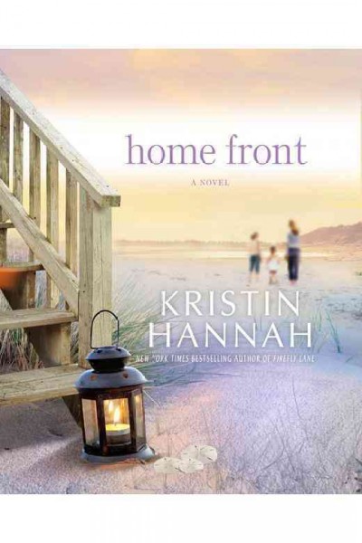 Home Front. A Novel [electronic resource] / Kristin Hannah.