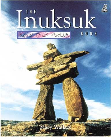 The inukshuk book / by Mary Wallace.