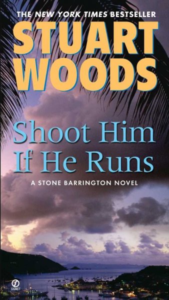 Shoot him if he runs [text] / by Stuart Woods.