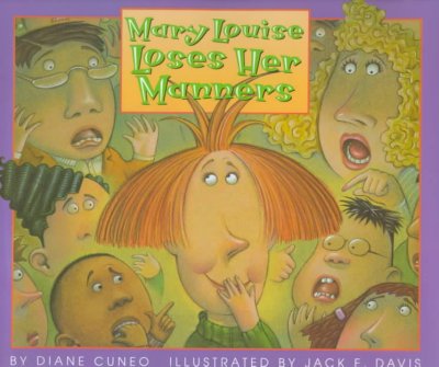 Mary Louise loses her manners / by Diane Cuneo ; illustrated by Jack E. Davis.