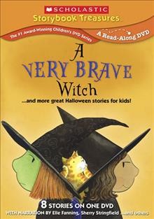 A very brave witch [videorecording] : and more great Halloween stories for kids! / Scholastic ; Weston Woods Studios, Inc.