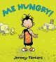 Me hungry! [Board Book]  Cover Image