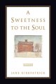 A sweetness to the soul  Cover Image