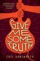 Go to record Give me some truth : a novel with paintings