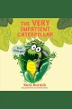 The very impatient caterpillar  Cover Image