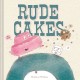 Rude cakes  Cover Image