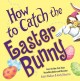 How to Catch the Easter Bunny. Cover Image