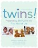 Twins! : pregnancy, birth, and the first year of life  Cover Image